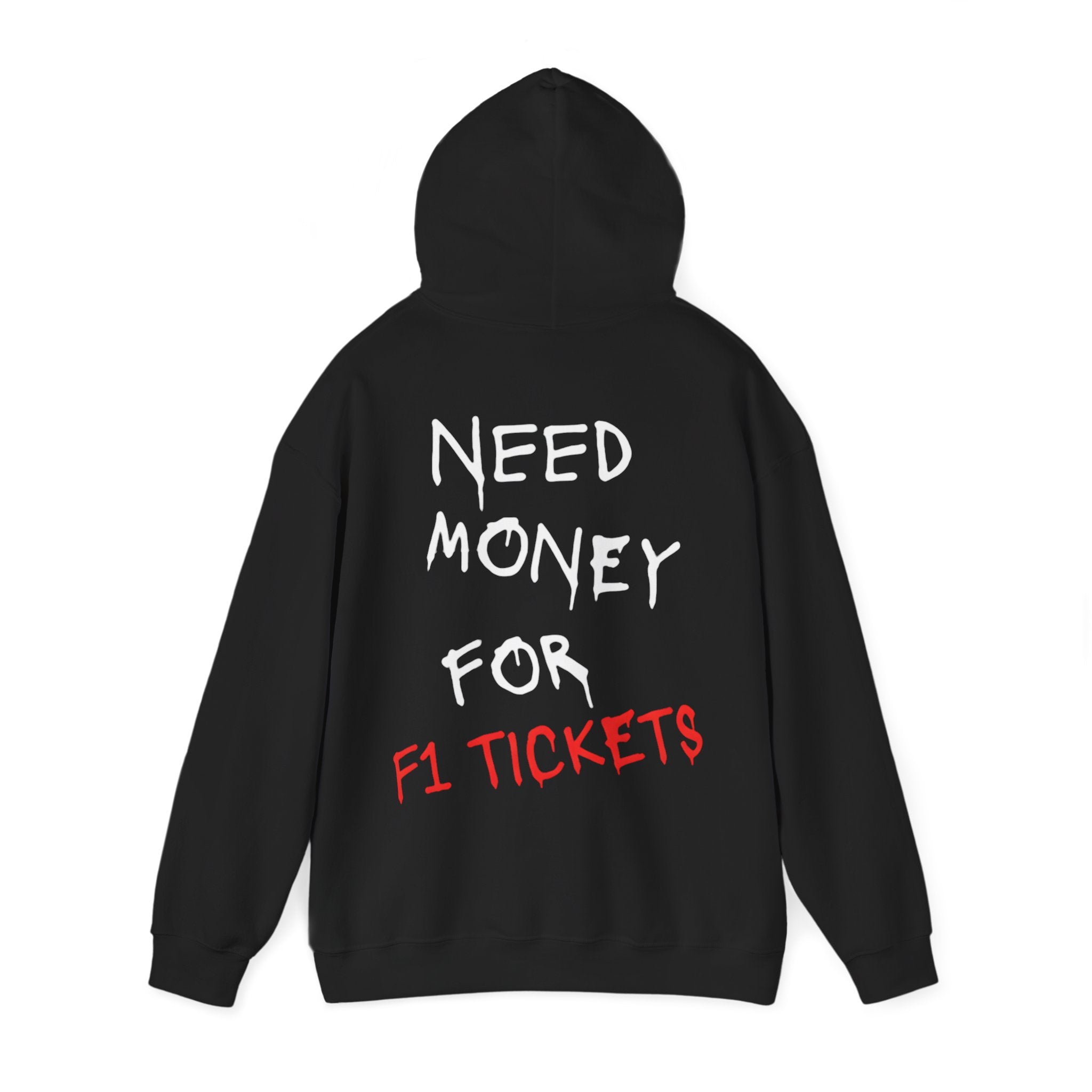 Need Money for F1 Tickets (Back Printed) Graphic Hoodie