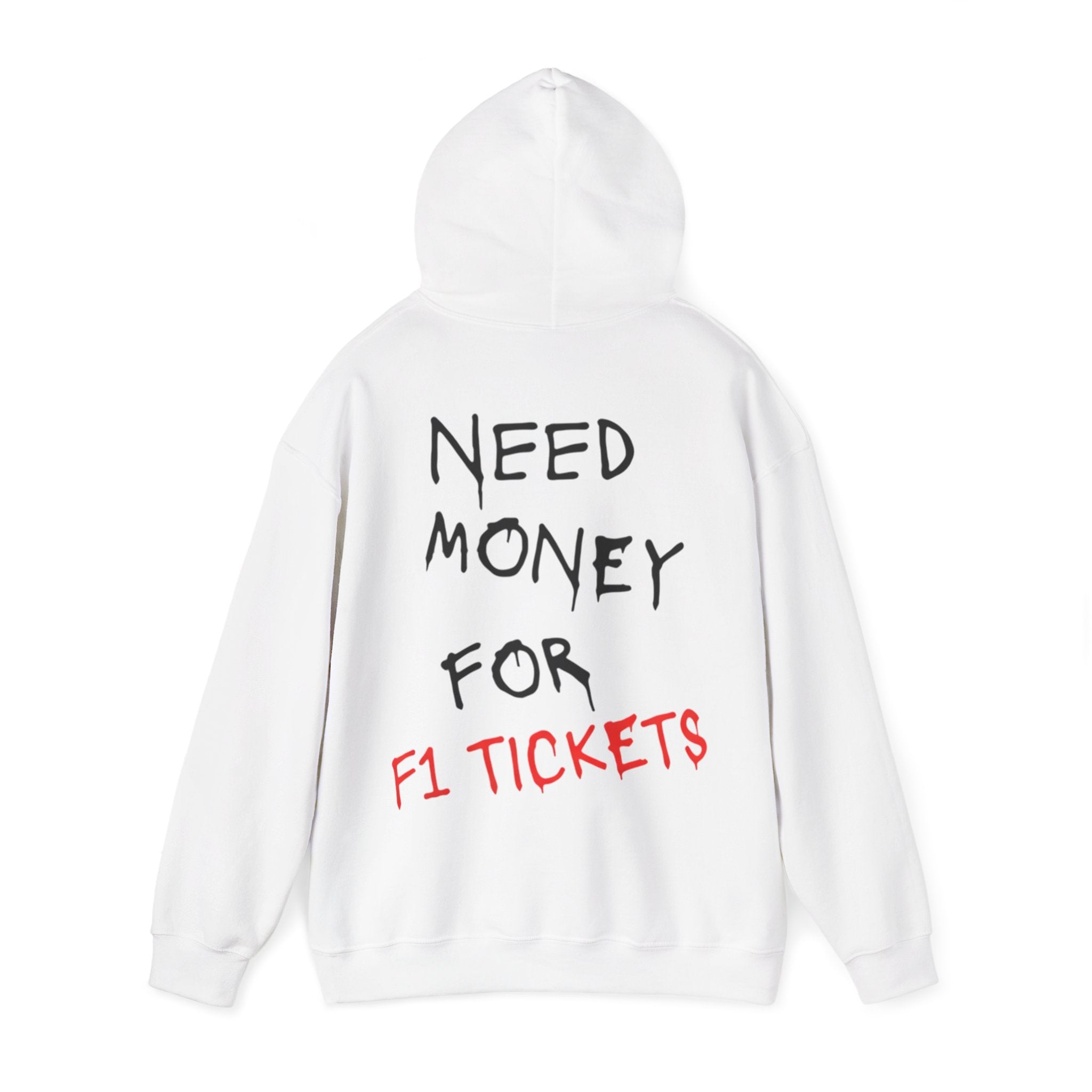 Need Money for F1 Tickets (Back Printed) Graphic Hoodie