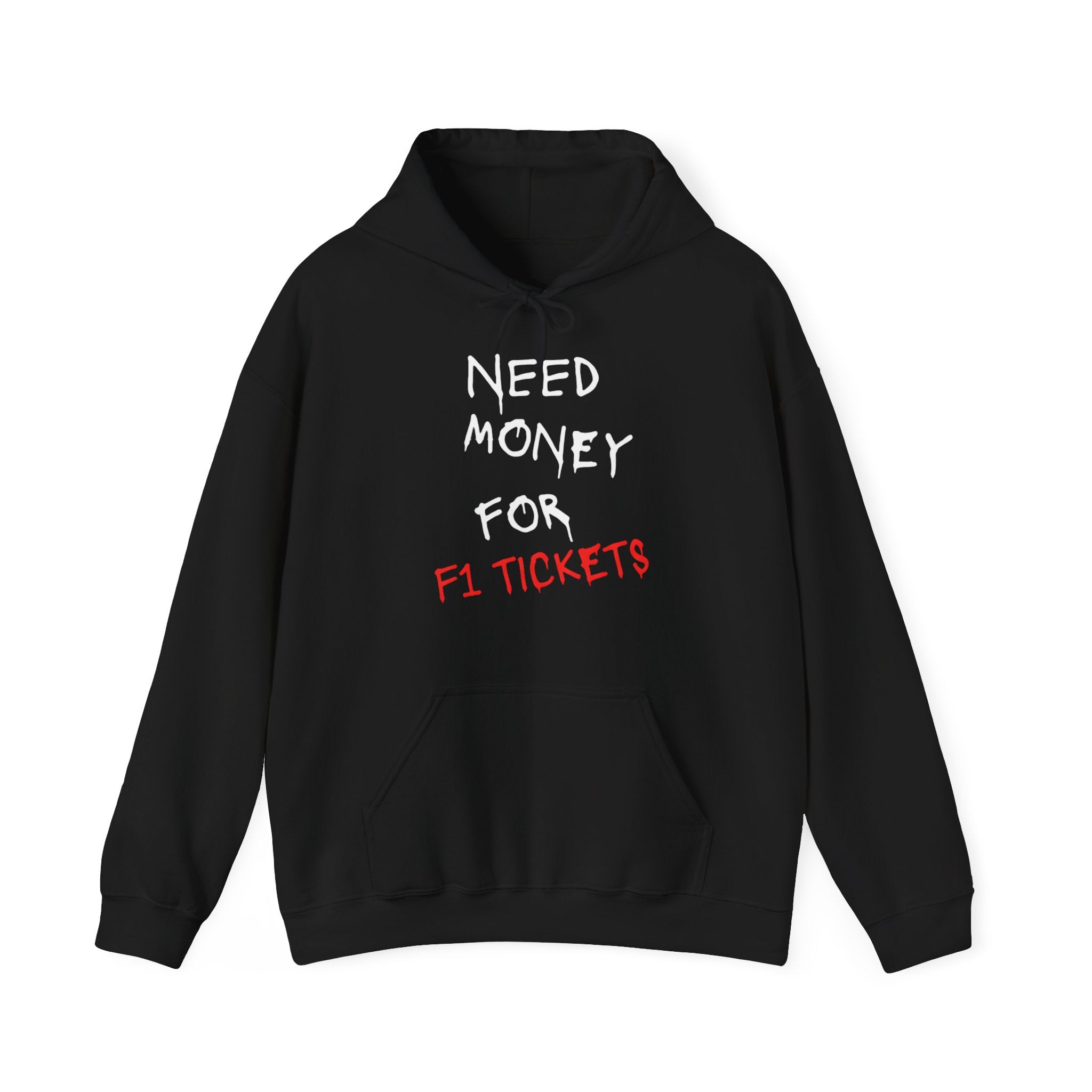 Need Money for F1 Tickets (Front Printed) Graphic Hoodie