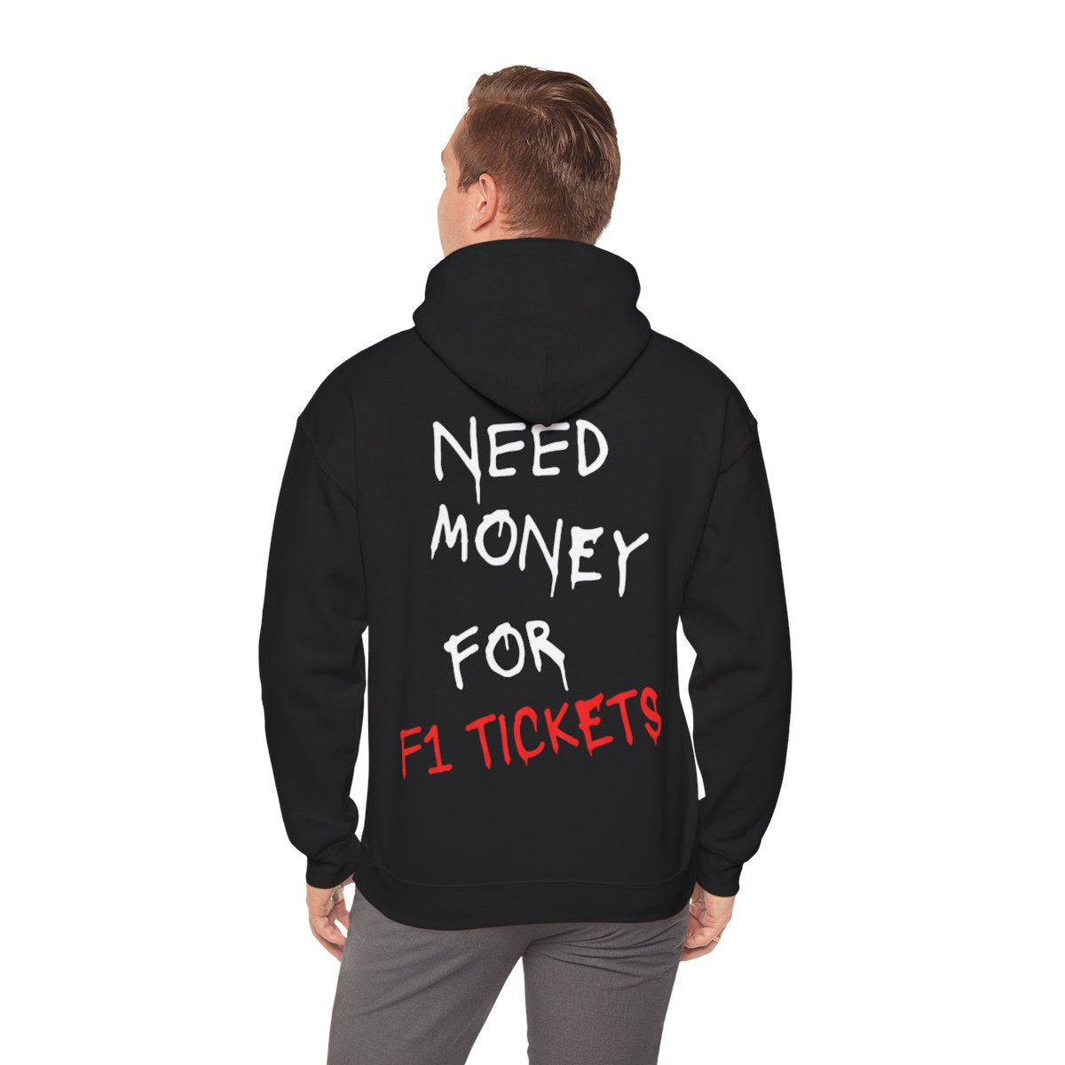 Need Money for F1 Tickets (Back Printed) Graphic Hoodie