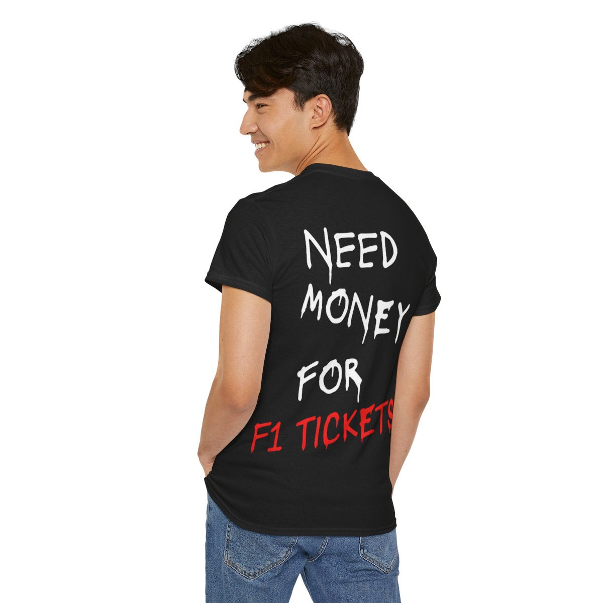 Need Money for F1 Tickets (Back Printed) Tee