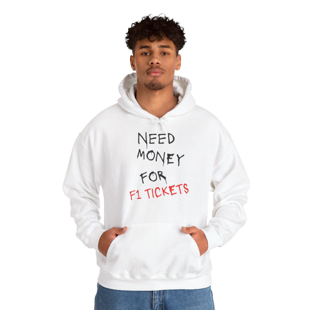 Need Money for F1 Tickets (Front Printed) Graphic Hoodie